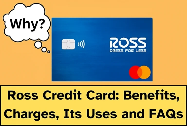Ross Credit Card 2024: Benefits, Charges, Its Uses and FAQs