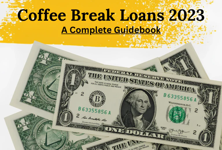 Coffee Break Loans 2023: Overview, Pros & Cons, Eligibility Criteria and much more